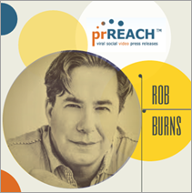 Rob Burns Creates Groundbreaking Press Release Company prReach From A Market Vulnerability